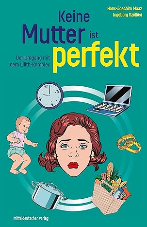 Keine Mutter ist perfekt